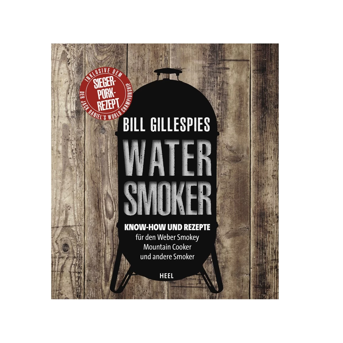 Bill Gillespies Watersmoker - Bill Gillespies - Heel Verlag 1 Bill Gillespies Watersmoker - Bill Gillespies - Heel Verlag